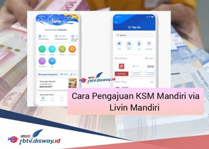 Cara Pengajuan KSM Mandiri via Livin Mandiri, Modal KTP Dana Rp 25 Juta Langsung Cair ke Rekening 