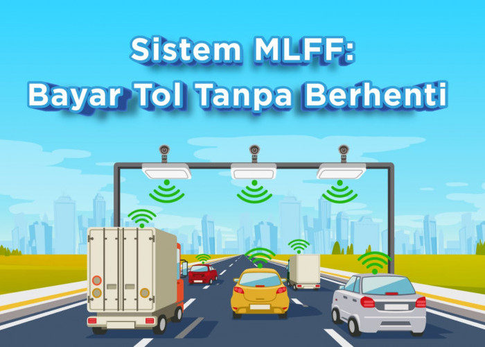 Katanya Bayar Tol Sistem MLFF Bisa Mengatasi Kemacetan, Begini Faktanya