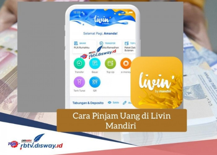 Cara Pinjam Uang di Livin Mandiri, Pinjaman Rp 5 Juta Angsuran hanya Rp 600 Ribuan