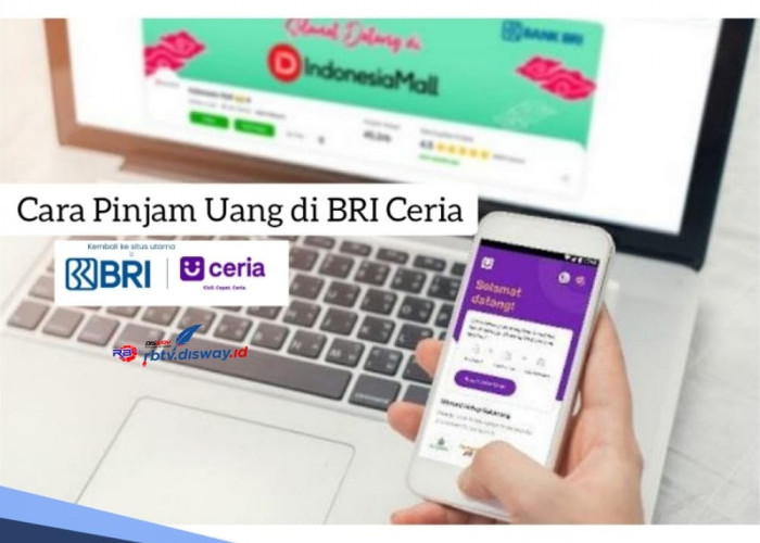 Cara Pinjam Uang di BRI Ceria Rp 10 Juta Langsung Cair, Dapatkan Cicilan dengan Bunga 1 Persen 