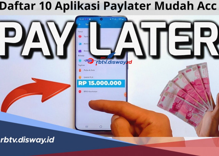 Tertarik Pakai Paylater, Inilah Daftar 10 Aplikasi Paylater Mudah ACC Bunga Ringan