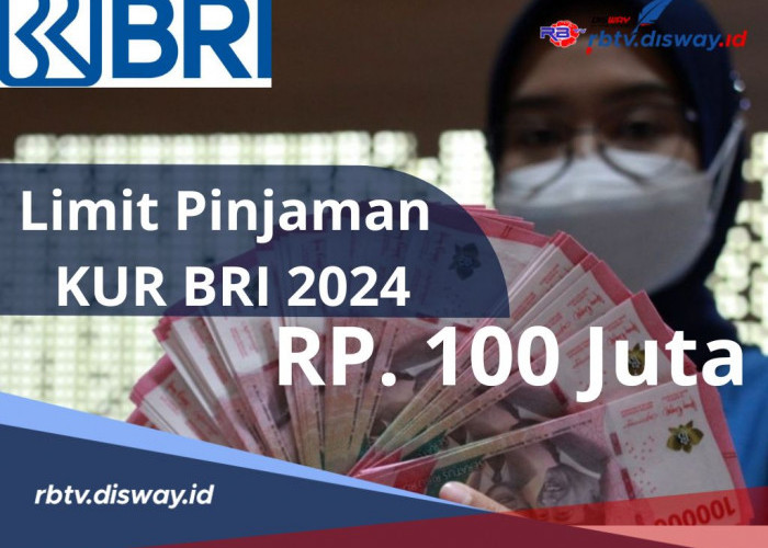 Pinjaman KUR BRI 2024 Rp100 Juta Tanpa Jaminan, Begini Syarat dan Cara Pinjamnya