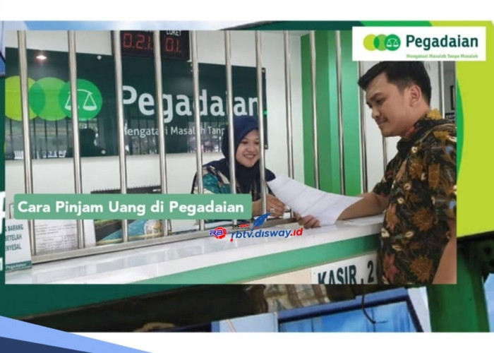 Cara Pinjam Uang di Pegadaian Tanpa Jaminan BPKB, Pinjaman Rp 15 Juta Bisa Dicicil Sampai 36 Bulan