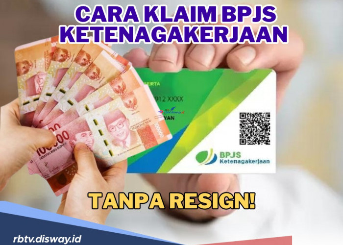 Begini Cara Klaim BPJS Ketenagakerjaan Tanpa Resign, dengan Penuhi Syarat-syarat Ini 