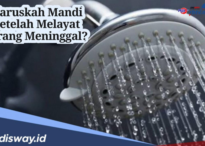 Apakah Harus Mandi Setelah Melayat Orang Meninggal? Begini Hukumnya Menurut Islam