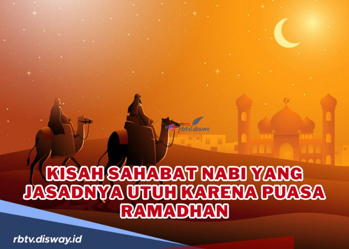 Kisah Sahabat Nabi yang Jasadnya Utuh karena Puasa Ramadhan