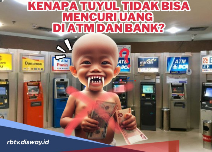 Masih Banyak yang Tanya Kenapa Tuyul Tidak Bisa Mencuri Uang di ATM dan Bank? Ternyata Ini Alasannya