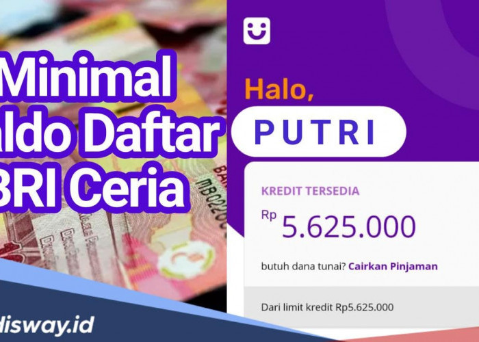 Jelas Legal dan Berlabel OJK, Berapa Minimal Saldo untuk Daftar BRI Ceria?