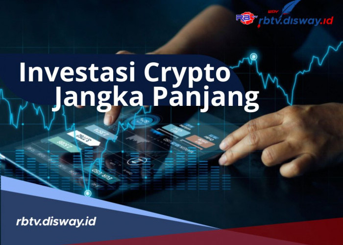 Mudah dan Menguntungkan, Begini Cara dan Strategi Investasi Crypto Jangka Panjang