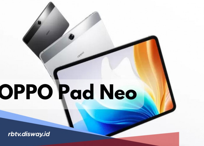 Oppo Pad Neo dengan Kapasitas Baterai 8000 Mah, Cocok jadi Teman Kerja Setia, Ini Spesifikasi Lengkapnya