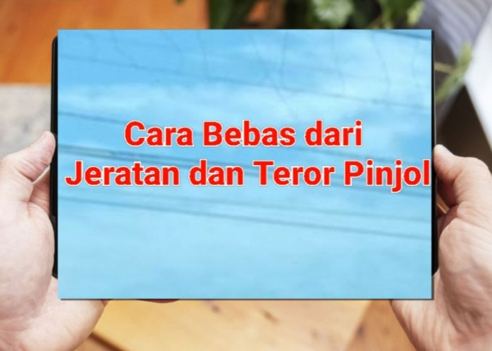 Cara Bebas dari Jeratan dan Teror Pinjaman Online, Perlahan Tapi Pasti Lunas