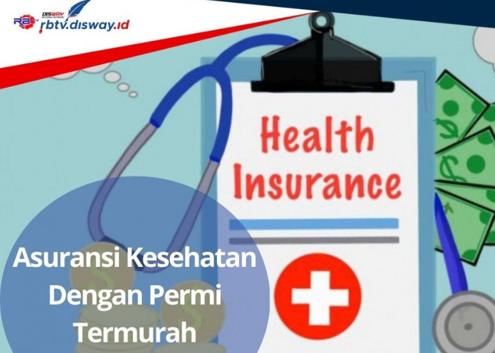 Ada 4 Asuransi Kesehatan dengan Premi Termurah, Mulai dari RP. 64.400 Ribu per Bulan