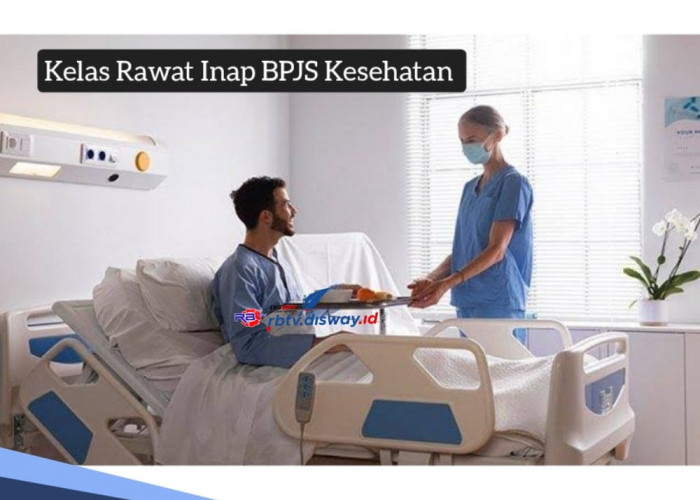 Aturan Penerapan Kelas Rawat Inap BPJS Kesehatan Terbaru, Segini Besaran Iurannya