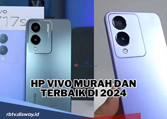 Tetap Laris Keras di Pasaran, Ini Hp Vivo Murah dan Terbaik di 2024, Dapat Spesifikasi Seperti apa?