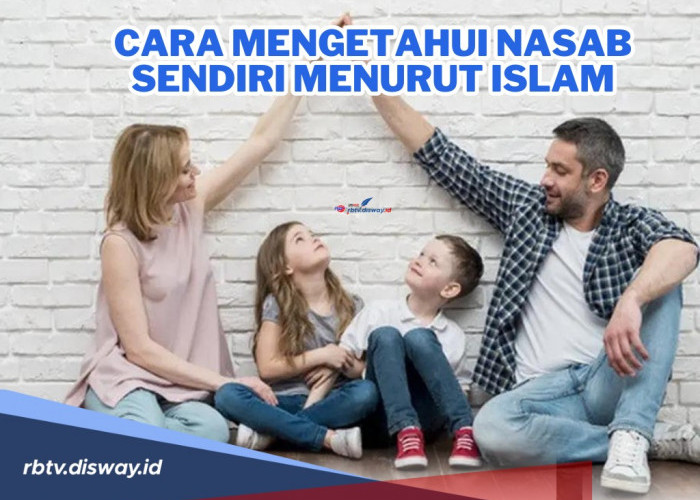 Mari Pahami! Ini Cara Mengetahui Nasab Sendiri Menurut Islam, Penting Loh