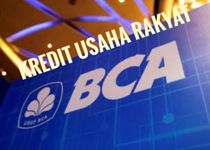 KUR Kecil BCA Bisa Pinjam Minimal Rp100 Juta, Bunga Cuma 0,2 Bisa Ajukan Online