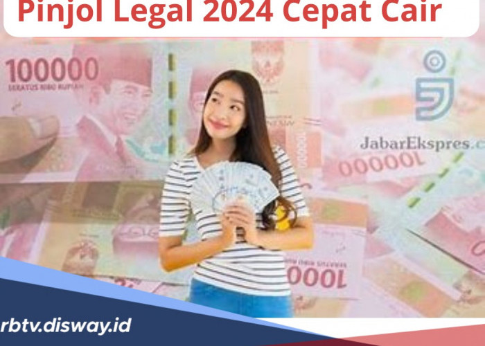 Pinjol Legal 2024 Cepat Cair Apakah Ada? Ini Dia 8 Rekomendasi Aplikasinya, Lengkap dengan Tips