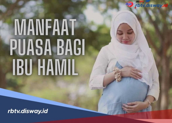 Bumil Boleh Coba! Ini 5 Manfaat Puasa Bagi Ibu Hamil, Salah Satunya Menjaga Konsentrasi dan Suasana Hati