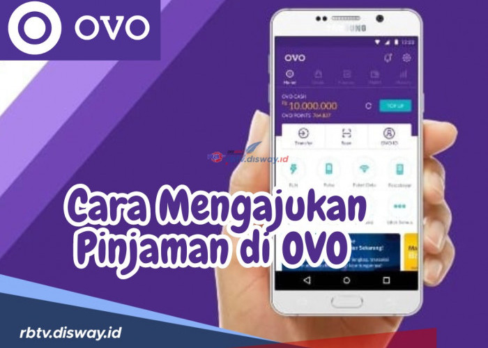 Seperti Ini Cara Mengajukan Pinjaman di OVO, Tanpa Adanya Jaminan dan Bunga Ringan,Mudah dan Cepat! 