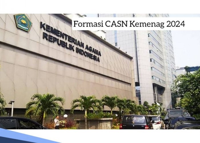 Asyik, Kemenag Buka 110.553 Formasi CASN 2024, Ini Rinciannya