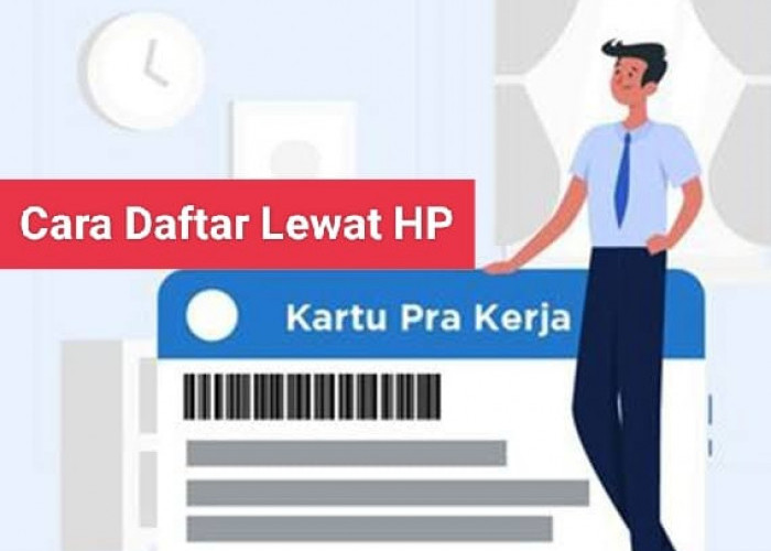 Tutorial Lengkap, Ini Cara Mudah Daftar Akun Kartu Prakerja Gelombang 62 Cuma Lewat HP