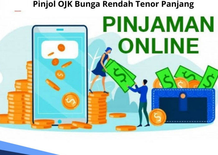 Pinjol OJK Bunga Rendah Tenor Panjang, Ini  Rekomendasi 7 Pinjamannya