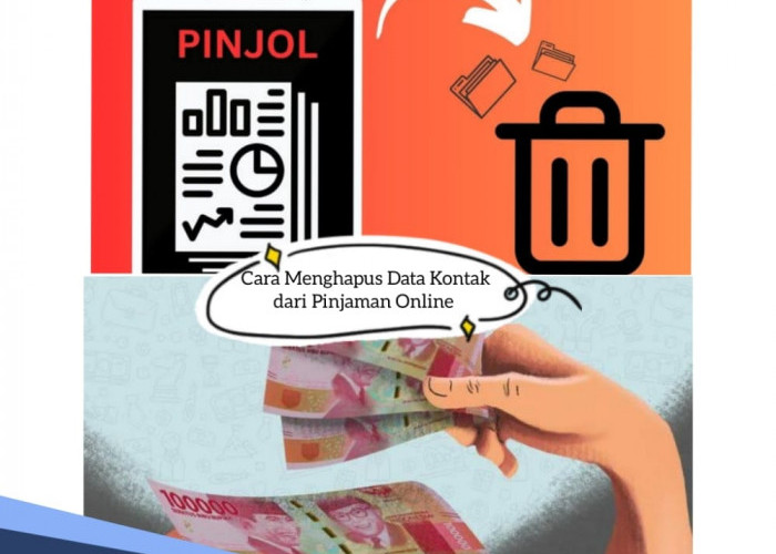 Cara Menghapus Data Kontak dari Pinjaman Online, Tak Perlu Takut Data Disebar, Ini 5 Cara Ampuh Atasinya 