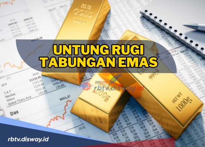 Apa Itu Tabungan Emas dan Apa Untung Ruginya? Seperti Ini Penjelasan Lengkapnya