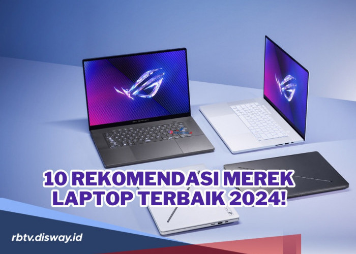 10 Rekomendasi Merek Laptop Terbaik 2024! Cocok Buat Laptop Andalan