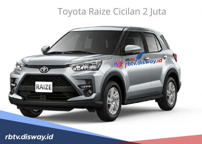 Spesifikasi Lebih Kece, Ini Kredit Toyota Raize Cicilan Rp 2 Juta, DP Cukup 20 Persen