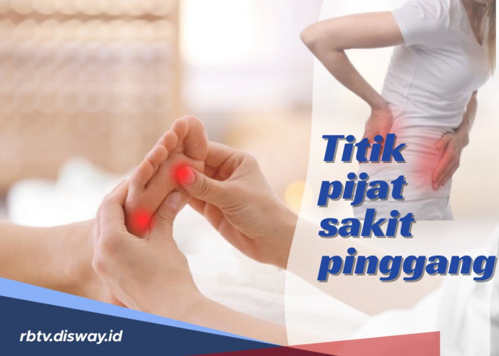 Sering Sakit Pinggang? Berikut Titik Pijat Sakit Pinggang Bisa Coba Sendiri di Rumah