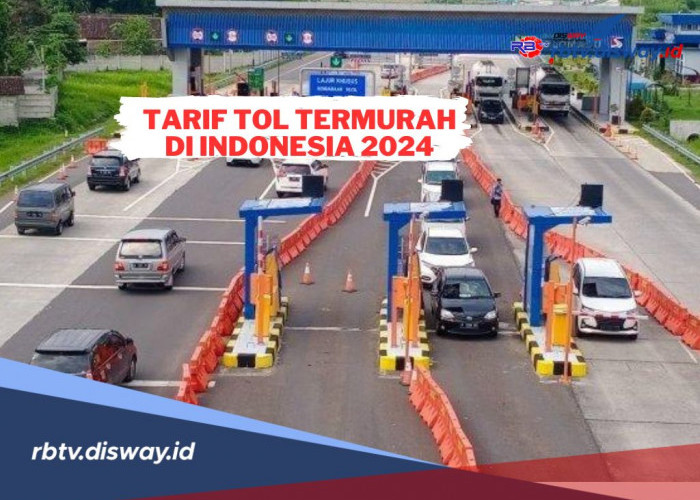 Mulai Rp 5 Ribuan! Berikut Daftar Tarif Tol Termurah di Indonesia 2024