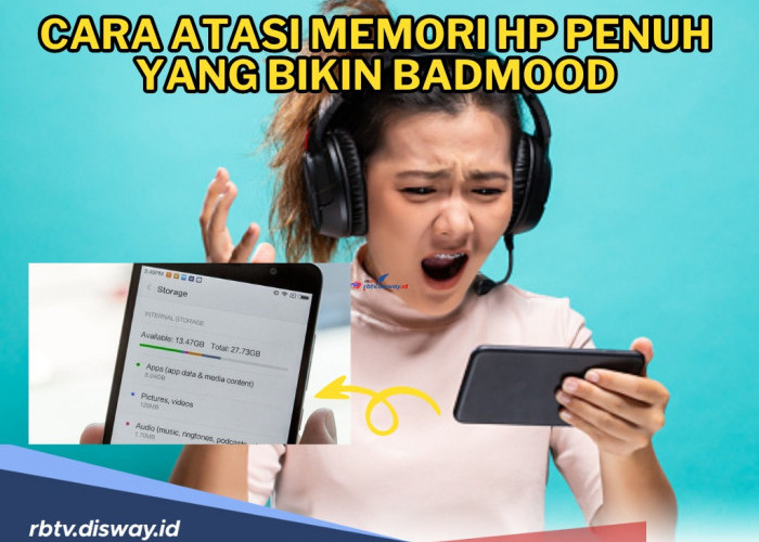 Solusi untuk Memori Hp Penuh! Simak Ini 15 Cara Atasi Memori Hp Penuh yang Bikin Badmood