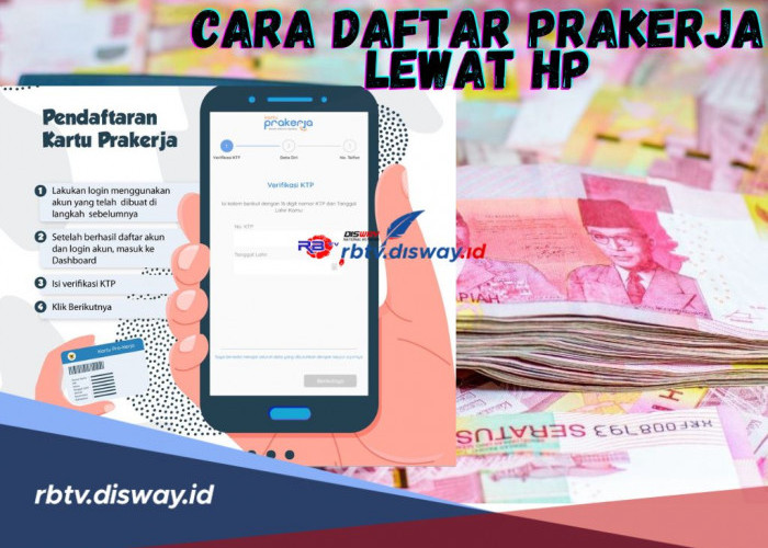 Dapatkan Dana Gratis! Begini Cara dan Tips Daftar Kartu Prakerja Lewat HP