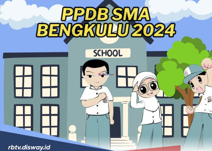 Persiapan Melangkah ke Jenjang Pendidikan Berikutnya, Ini Informasi PPDB SMA Bengkulu 2024