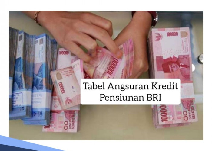 Tabel Angsuran Kredit Pensiunan BRI Plafon Rp 50 Juta Sampai Rp 100 Juta, Maksimal Pinjam Usia Segini