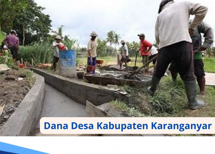 Dana Desa di Kabupaten Karanganyar Tahun 2024, Ini Rinciannya per Desa