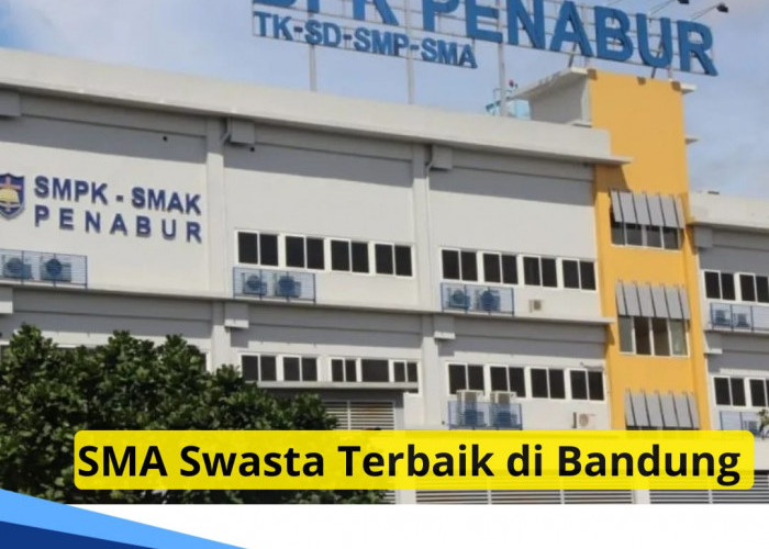 Tak Lolos Sekolah Negeri di PPDB 2024? Ini Rekomendasi 5 SMA Swasta Terbaik di Bandung