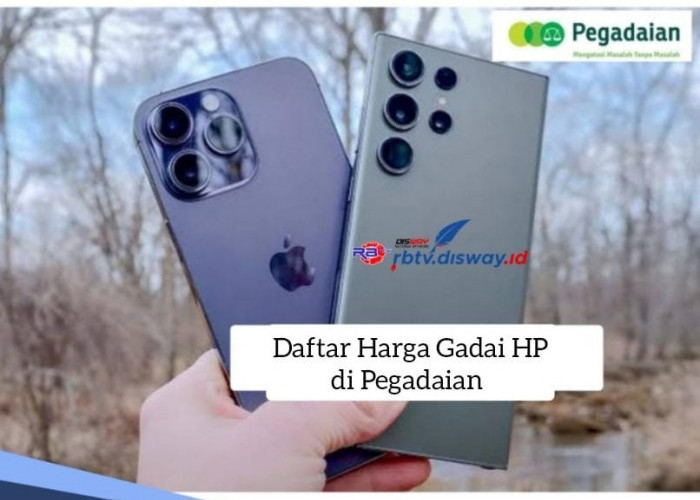 Daftar Harga Gadai HP di Pegadaian 2024 Merek Oppo hingga iPhone, Solusi Dapat Dana Besar dan Cepat 