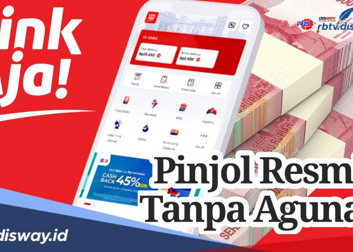 Pinjol Resmi Tanpa Agunan, Gunakan Pinjaman Online Pemerintah LinkAja