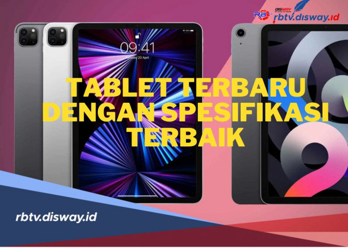 Rekomendasi 5 Tablet Terbaru 2024 dengan Spesifikasi dan Fitur Serba Premium