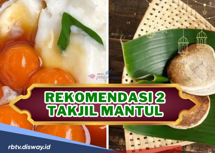 Rekomendasi 2 Takjil Mantul, Cocok untuk Pemanis Buka Puasa, Yuk Intip Resepnya