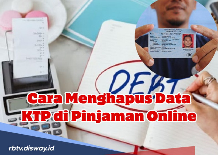 Takut Data di Sebar Saat Gunakan Layanan Pinjol? Begini Cara Menghapus Data KTP di Pinjaman Online