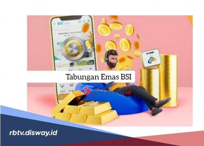 Tabungan Emas BSI Berikan Banyak Keuntungan, Ini Cara Menabung dan Rincian Biayanya